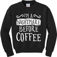 IM A Nightmare Before Coffee Caffeine Lover Kids Sweatshirt