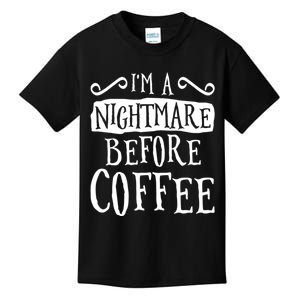 IM A Nightmare Before Coffee Caffeine Lover Kids T-Shirt