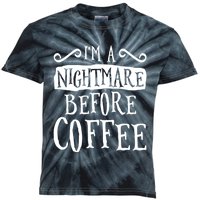 IM A Nightmare Before Coffee Caffeine Lover Kids Tie-Dye T-Shirt