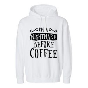 IM A Nightmare Before Coffee Caffeine Lover Garment-Dyed Fleece Hoodie