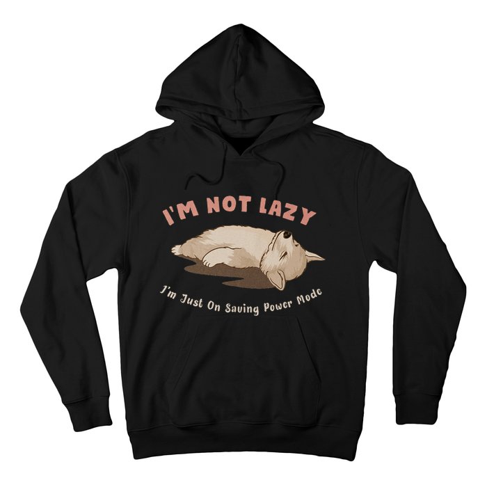 I Am Not Lazy IM Just On Saving Power Mode Cute Dog Hoodie