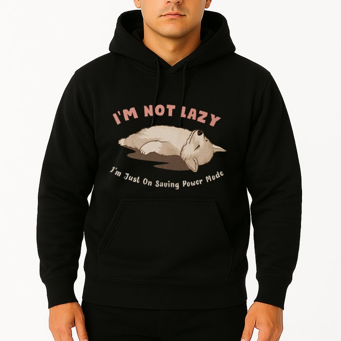 I Am Not Lazy IM Just On Saving Power Mode Cute Dog Hoodie