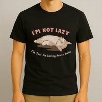 I Am Not Lazy IM Just On Saving Power Mode Cute Dog T-Shirt