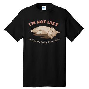 I Am Not Lazy IM Just On Saving Power Mode Cute Dog Tall T-Shirt