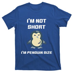 I Am Not Short Size Penguin Small Cute Sweet Funny Slogan Funny Gift T-Shirt