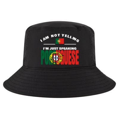 I Am Not Yelling I'm Just Speaking Portuguese Flag Portugal Gift Cool Comfort Performance Bucket Hat