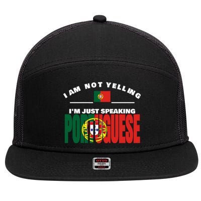 I Am Not Yelling I'm Just Speaking Portuguese Flag Portugal Gift 7 Panel Mesh Trucker Snapback Hat