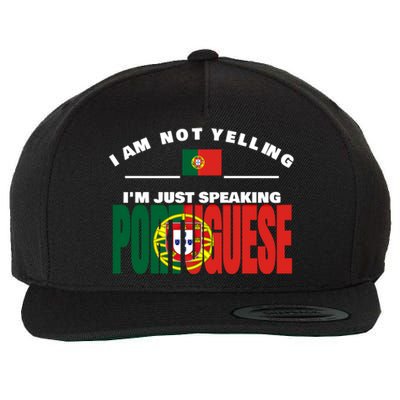 I Am Not Yelling I'm Just Speaking Portuguese Flag Portugal Gift Wool Snapback Cap