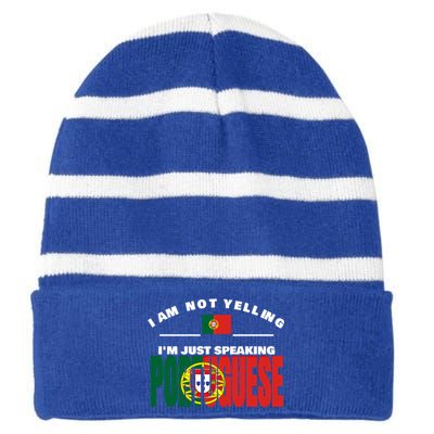 I Am Not Yelling I'm Just Speaking Portuguese Flag Portugal Gift Striped Beanie with Solid Band