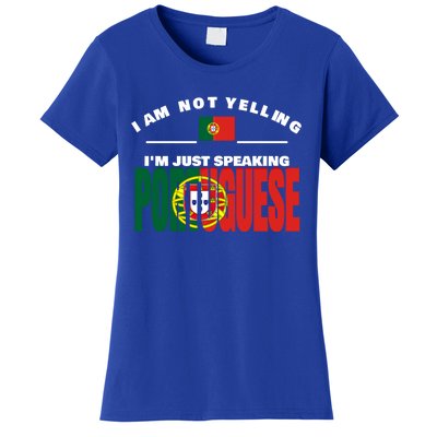 I Am Not Yelling I'm Just Speaking Portuguese Flag Portugal Gift Women's T-Shirt