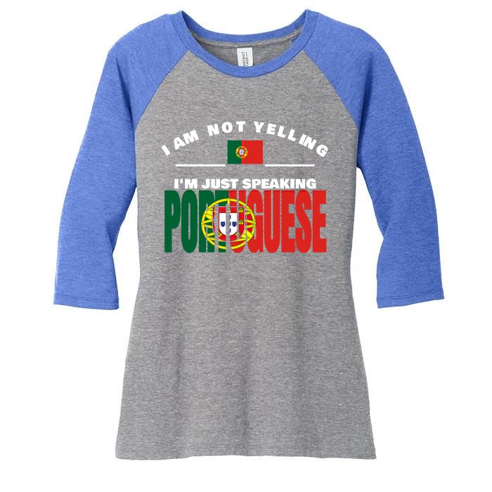 I Am Not Yelling I'm Just Speaking Portuguese Flag Portugal Gift Women's Tri-Blend 3/4-Sleeve Raglan Shirt