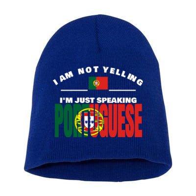 I Am Not Yelling I'm Just Speaking Portuguese Flag Portugal Gift Short Acrylic Beanie