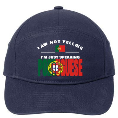 I Am Not Yelling I'm Just Speaking Portuguese Flag Portugal Gift 7-Panel Snapback Hat