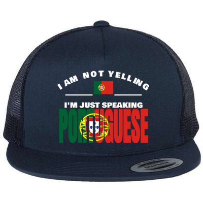 I Am Not Yelling I'm Just Speaking Portuguese Flag Portugal Gift Flat Bill Trucker Hat