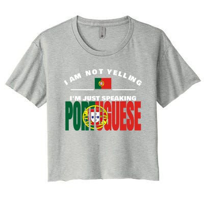 I Am Not Yelling I'm Just Speaking Portuguese Flag Portugal Gift Women's Crop Top Tee