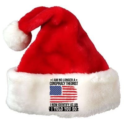 I Am No Longer A Conspiracy Theorist As An I Told You So Premium Christmas Santa Hat