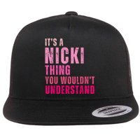 ItS A Nicki Thing You WouldnT Understand Nicki Vintage Flat Bill Trucker Hat