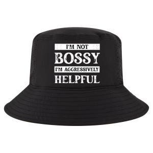 I Am Not Bossy I Am Aggressively Helpful I Am The Boss Gift Cool Comfort Performance Bucket Hat