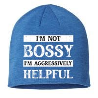 I Am Not Bossy I Am Aggressively Helpful I Am The Boss Gift Sustainable Beanie