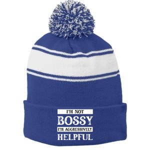 I Am Not Bossy I Am Aggressively Helpful I Am The Boss Gift Stripe Pom Pom Beanie