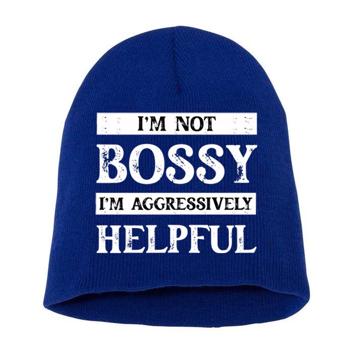 I Am Not Bossy I Am Aggressively Helpful I Am The Boss Gift Short Acrylic Beanie