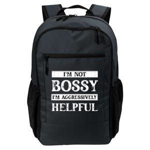 I Am Not Bossy I Am Aggressively Helpful I Am The Boss Gift Daily Commute Backpack