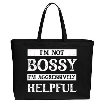 I Am Not Bossy I Am Aggressively Helpful I Am The Boss Gift Cotton Canvas Jumbo Tote