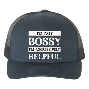 I Am Not Bossy I Am Aggressively Helpful I Am The Boss Gift Yupoong Adult 5-Panel Trucker Hat