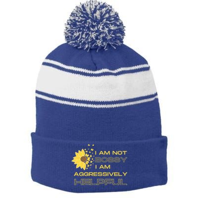 I Am Not Bossy I Am Aggressively Helpful I Am The Boss Gift Stripe Pom Pom Beanie