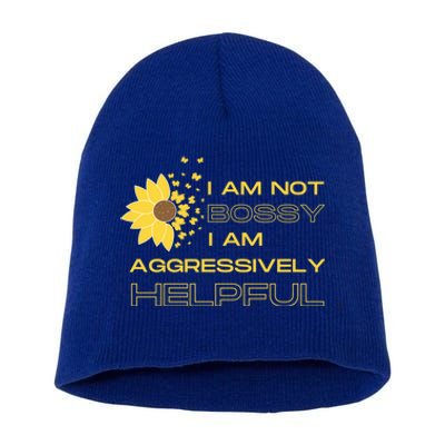 I Am Not Bossy I Am Aggressively Helpful I Am The Boss Gift Short Acrylic Beanie