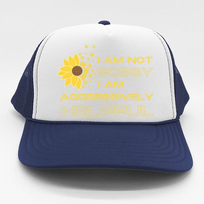 I Am Not Bossy I Am Aggressively Helpful I Am The Boss Gift Trucker Hat