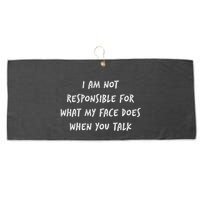 I Am Not Responsible For What My Face Does When You Talk Large Microfiber Waffle Golf Towel