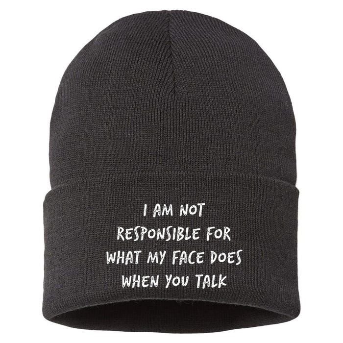 I Am Not Responsible For What My Face Does When You Talk Sustainable Knit Beanie