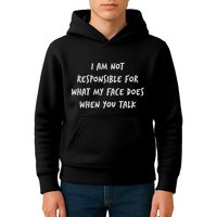 I Am Not Responsible For What My Face Does When You Talk Kids Hoodie