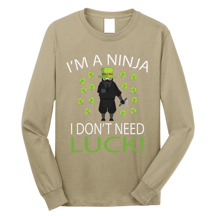 I'm A Ninja I Don't Need Luck Saint Patrick Day Long Sleeve Shirt