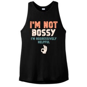 I Am Not Bossy I Am Aggressively Helpful I Am The Boss Gift Ladies PosiCharge Tri-Blend Wicking Tank