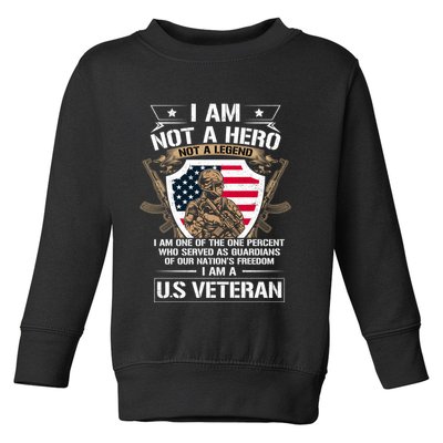 I Am Not A Hero Not A Legend I Am A Us Veteran Usa Military Toddler Sweatshirt