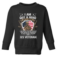 I Am Not A Hero Not A Legend I Am A Us Veteran Usa Military Toddler Sweatshirt