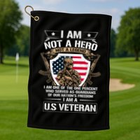 I Am Not A Hero Not A Legend I Am A Us Veteran Usa Military Golf Towel