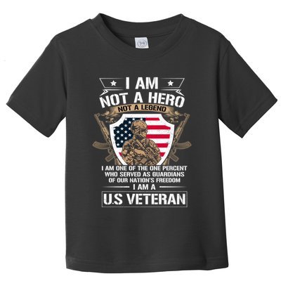 I Am Not A Hero Not A Legend I Am A Us Veteran Usa Military Toddler T-Shirt