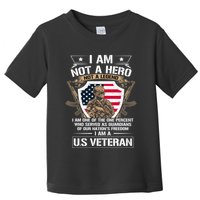 I Am Not A Hero Not A Legend I Am A Us Veteran Usa Military Toddler T-Shirt
