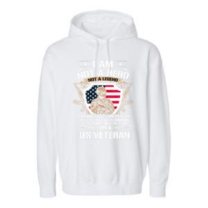 I Am Not A Hero Not A Legend I Am A Us Veteran Usa Military Garment-Dyed Fleece Hoodie