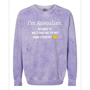 IM Australian No Need To Welcome Me To My Own Country Colorblast Crewneck Sweatshirt