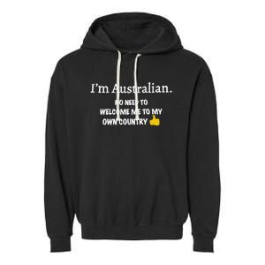 IM Australian No Need To Welcome Me To My Own Country Garment-Dyed Fleece Hoodie