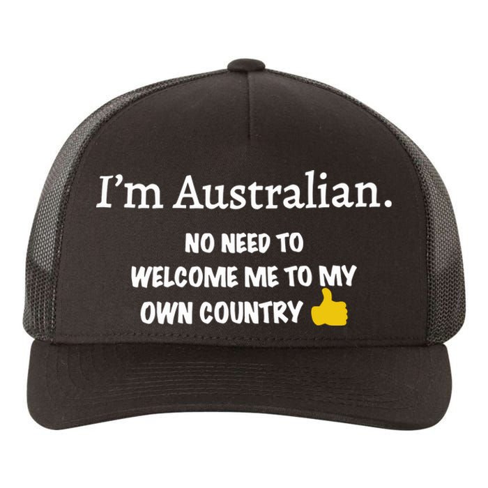 IM Australian No Need To Welcome Me To My Own Country Yupoong Adult 5-Panel Trucker Hat