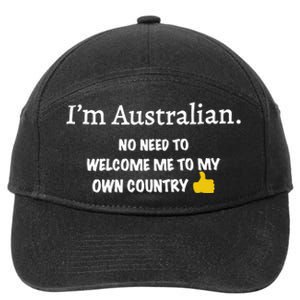 IM Australian No Need To Welcome Me To My Own Country 7-Panel Snapback Hat