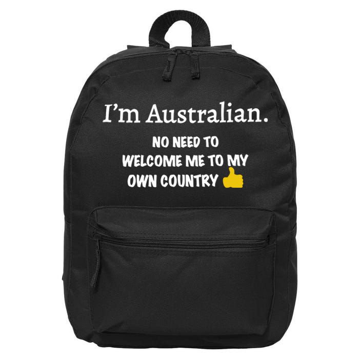 IM Australian No Need To Welcome Me To My Own Country 16 in Basic Backpack