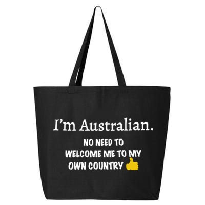 IM Australian No Need To Welcome Me To My Own Country 25L Jumbo Tote