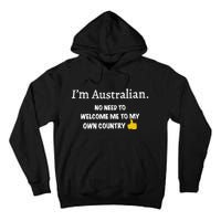 IM Australian No Need To Welcome Me To My Own Country Tall Hoodie