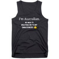 IM Australian No Need To Welcome Me To My Own Country Tank Top